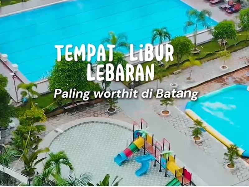 TEMPAT LIBUR LEBARAN PALING WORTHIT DI BATANG